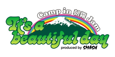 “It’s a beautiful day” Camp in 朝霧JAM